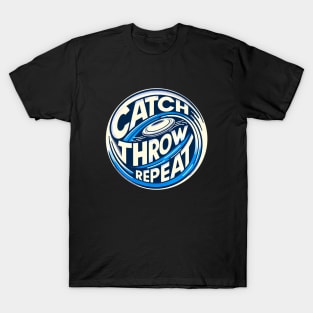 Catch, throw, repeat T-Shirt